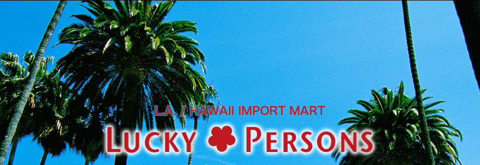 L.A./HAWAII IMPORT MART�@LACKY PERSONS